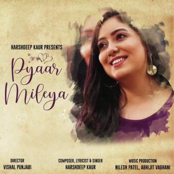 download Pyaar-Mileya Harshdeep Kaur mp3